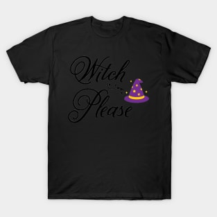 Witch Please! T-Shirt